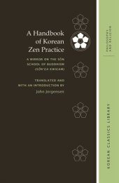 book A Handbook of Korean Zen Practice: A Mirror on the Sŏn School of Buddhism (Sŏn’ga kwigam)