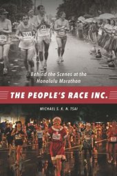 book The People’s Race Inc.: Behind the Scenes at the Honolulu Marathon