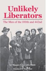 book Unlikely Liberators: The Men of the 100th and 442nd