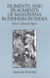 book Figments and Fragments of Mahayana Buddhism in India: More Collected Papers