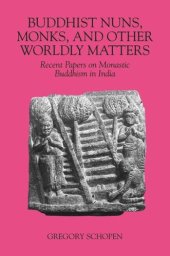 book Buddhist Nuns, Monks, and Other Worldly Matters: Recent Papers on Monastic Buddhism in India