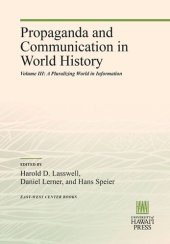 book Propaganda and Communication in World History: Volume III: A Pluralizing World in Information