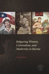 book Refiguring Women, Colonialism, and Modernity in Burma