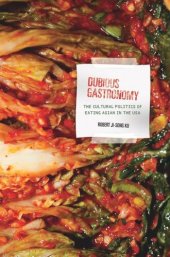 book Dubious Gastronomy: The Cultural Politics of Eating Asian in the USA