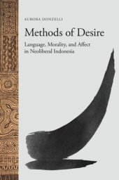 book Methods of Desire: Language, Morality, and Affect in Neoliberal Indonesia