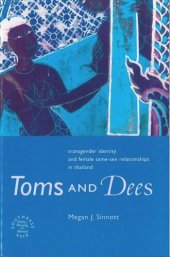 book Toms and Dees: Transgender Identity and Female Same-Sex Relationships in Thailand