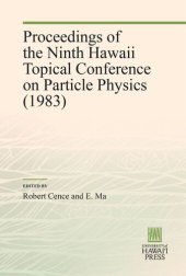 book Proceedings of the Ninth Hawaii Topical Conference on Particle Physics (1983)