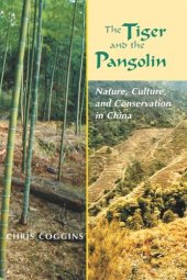 book The Tiger and the Pangolin: Nature, Culture, and Conservation in China