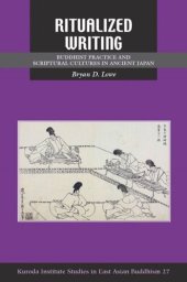 book Ritualized Writing: Buddhist Practice and Scriptural Cultures in Ancient Japan