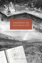 book Unearthing the Polynesian Past: Explorations and Adventures of an Island Archaeologist