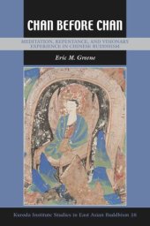 book Chan Before Chan: Meditation, Repentance, and Visionary Experience in Chinese Buddhism