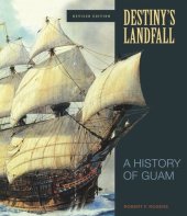 book Destiny's Landfall: A History of Guam, Revised Edition