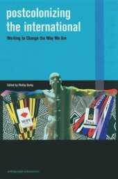 book Postcolonizing the International: Working to Change the Way We Are