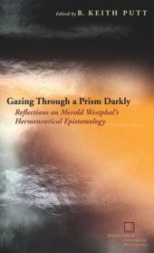 book Gazing Through a Prism Darkly: Reflections on Merold Westphal's Hermeneutical Epistemology