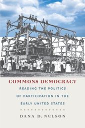 book Commons Democracy: Reading the Politics of Participation in the Early United States