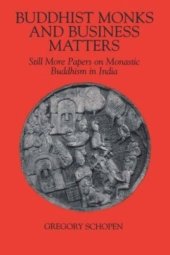 book Buddhist Monks and Business Matters: Still More Papers on Monastic Buddhism in India