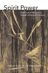 book Spirit Power: Politics and Religion in Korea's American Century