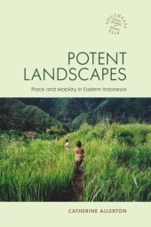 book Potent Landscapes: Place and Mobility in Eastern Indonesia