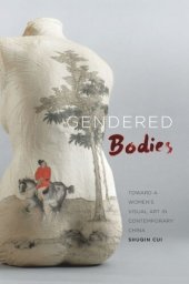 book Gendered Bodies: Toward a Women's Visual Art in Contemporary China