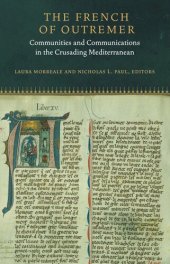 book The French of Outremer: Communities and Communications in the Crusading Mediterranean