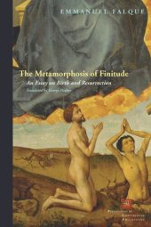 book The Metamorphosis of Finitude: An Essay on Birth and Resurrection