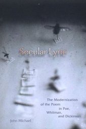 book Secular Lyric: The Modernization of the Poem in Poe, Whitman, and Dickinson