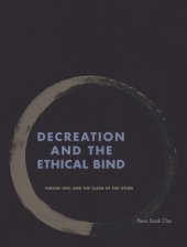 book Decreation and the Ethical Bind: Simone Weil and the Claim of the Other