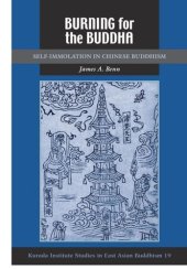 book Burning for the Buddha: Self-Immolation in Chinese Buddhism