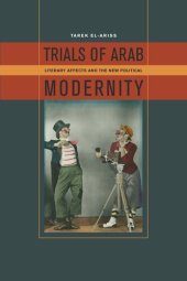 book Trials of Arab Modernity: Literary Affects and the New Political