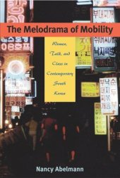 book The Melodrama of Mobility: Women, Talk, and Class in Contemporary South Korea