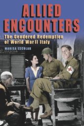 book Allied Encounters: The Gendered Redemption of World War II Italy