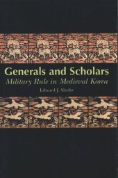 book Generals and Scholars: Military Rule in Medieval Korea