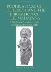 book Bodhisattvas of the Forest and the Formation of the Mahayana: A Study and Translation of the Rastrapalapariprccha-sutra