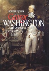 book George Washington: Ordinary Man, Extraordinary Leader