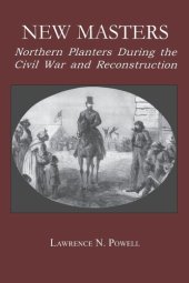 book New Masters: Northern Planters During the Civil War and Reconstruction.