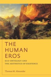 book The Human Eros: Eco-ontology and the Aesthetics of Existence