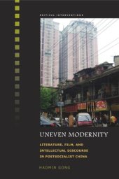 book Uneven Modernity: Literature, Film, and Intellectual Discourse in Postsocialist China