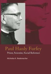 book Paul Hanly Furfey: Priest, Scientist, Social Reformer