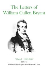 book The Letters of William Cullen Bryant: Volume I, 1809–1836