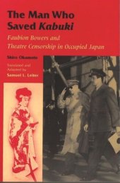 book The Man Who Saved Kabuki: Faubion Bowers and Theatre Censorship in Occupied Japan