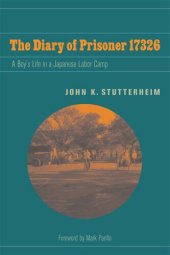 book The Diary of Prisoner 17326: A Boy's Life in a Japanese Labor Camp