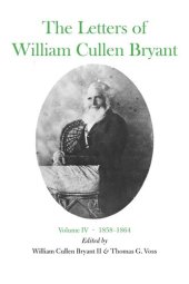 book The Letters of William Cullen Bryant: Volume IV, 1858–1864