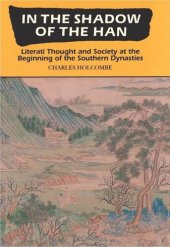 book In the Shadow of the Han: Literati Thought and Society at the Beginning of the Southern Dynasties