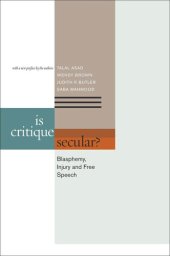 book Is Critique Secular?: Blasphemy, Injury, and Free Speech