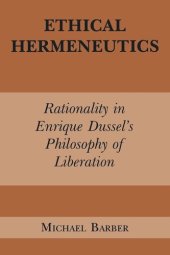 book Ethical Hermeneutics: Rationalist Enrique Dussel's Philosophy of Liberation