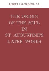 book The Origin of the Soul in St. Augustine's Later Works