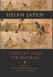 book Heian Japan, Centers and Peripheries