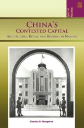 book China's Contested Capital: Architecture, Ritual, and Response in Nanjing