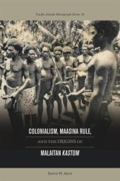 book Colonialism, Maasina Rule, and the Origins of Malaitan Kastom