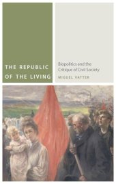 book The Republic of the Living: Biopolitics and the Critique of Civil Society